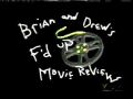 Brian And Drew's F'd Up Movie Reviews