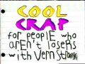 Cool Crap for People Who Aren't Losers With Vern Stromski