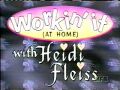 Workin' It At Home With Heidi Fleiss
